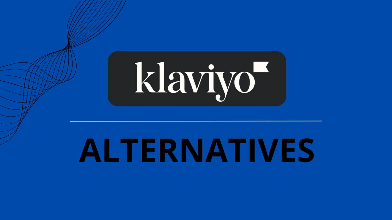 Best Klaviyo Alternatives